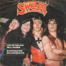 The Sweet : Fox on the Run - Hell Raiser - Blockbuster - Ballroom Blitz